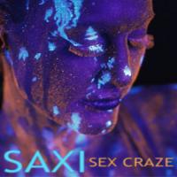 'Sex Craze' by Saxi - Out Now