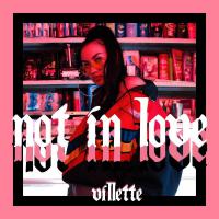 Villette Releases New Single 'Not In Love'