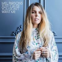 Mel Parsons releases new single ‘Just ‘Cause You Don’t Want Me’
