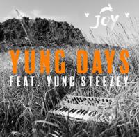 New Release - *JOY* 'Yung Days' ft. Yung Steezey