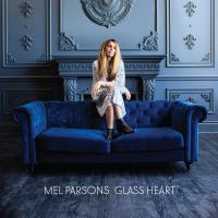 Mel Parsons - Glass Heart Album Out Now