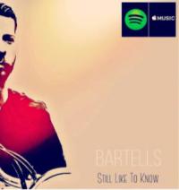 Bartells Releases New Single -  'Still Like To Know' with Lyric Video  