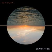 Dan Sharp Releases Slack Tide EP