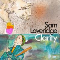 Sam Loveridge Releases Debut Album Clarity