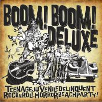 Retro rockers Boom! Boom! Deluxe! release new album 'TeenageJuvenileDelinquentRocknRollHorrorBeachParty!'