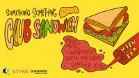 Something Something Presents: Club Sandwich