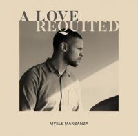 New album from Myele Manzanza - 'A Love Requited'