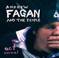Andrew Fagan and The People share title track and music video off upcoming album 'Act Normal'