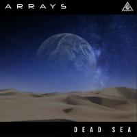 New Single for Arrays 'Dead Sea' Out Now