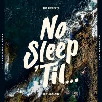 The Upbeats Celebrate Aotearoa With The Release Of Brand New EP, 'No Sleep ‘Til New Zealand'