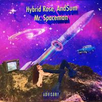 Hybrid Rose and And$um - 'Mr. Spaceman'