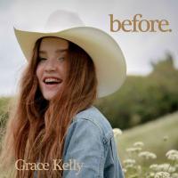 Grace Kelly Releases Debut EP Of Catchy Country-Pop Goodness 'before.'