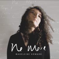 Madeleine Howard’s New Single, 'No More', Is Out Now