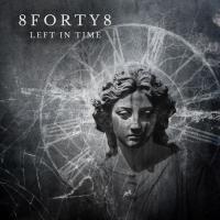 8Forty8 Are Thrilled To Announce Their New Single 'Left In Time'