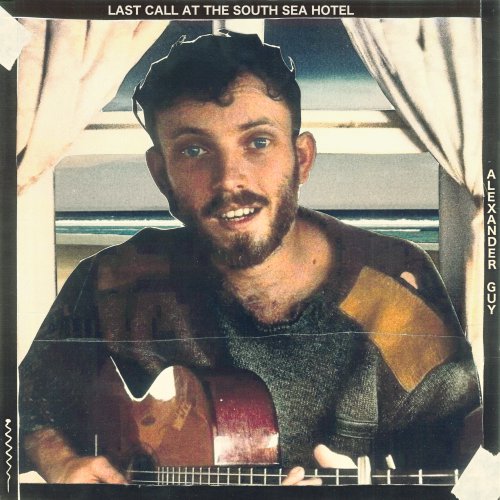 Alexander Guy - Album Review: Last Call At The South Sea Hotel - New ...